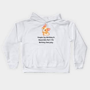 people say nothing is impossible but i do nothing everyday Cute dog funny Kids Hoodie